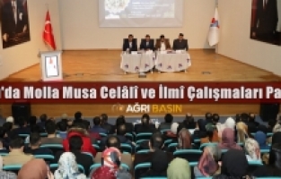 Ağrı'da Molla Musa Celâlî ve İlmî Çalışmaları Paneli Gerçekleştirildi