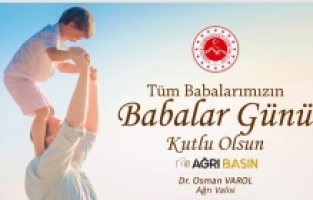 Ağrı Valisi Varol’un Babalar Günü Mesajı