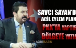Savcı Sayan; PKK'ya Yaptırım Bölgeye Yatırım