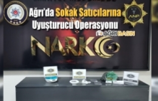 Ağrı'da Sokakta Satıcılarına Uyuşturucu Operasyonu