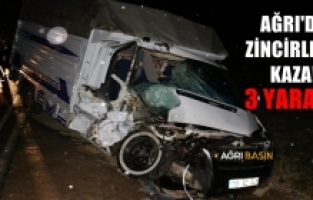 Ağrı'da zincirleme trafik kazası! 3 yaralı