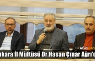 Ankara İl Müftüsü Dr.Hasan Çınar Ağrı'da