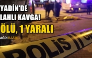 Ağrı Diyadin'de Silahlı Kavga! 1 Ölü 1 Yaralı