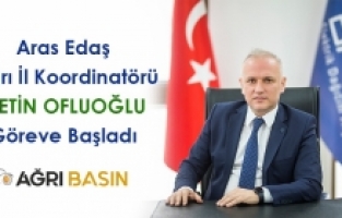 Aras Elektrik Ağrı İl Koordinatörlüğüne Metin Ofluoğlu atandı