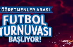Ağrı'da Öğretmenler Arası Futbol Turnuvası başlıyor 
