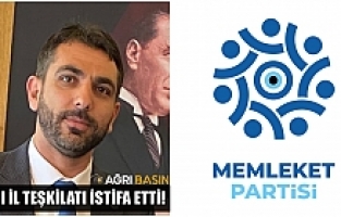 Memleket Partisi Ağrı İl Teşkilatından istifa açıklaması
