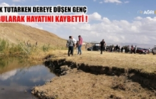 Ağrı'da dereye giren 18 yaşındaki genç boğuldu
