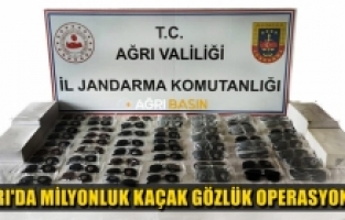 Ağrı'da Milyonluk Kaçak Gözlük Operasyonu
