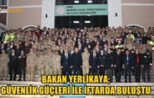 Bakan Ali Yerlikaya, Ağrı'da Jandarma ve Emniyet Teşkilatıyla İftar Yaptı