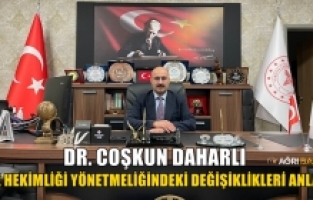 Ağrı İl Sağlık Müdürü Daharlı, Aile Hekimliği Yönetmeliğindeki Değişiklikleri Anlattı