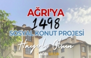 Ağrı'ya 1498 Sosyal Konut Projesi Müjdesi