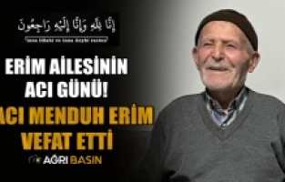 Erim ailesinin Acı Günü! Hacı Menduh Erim Vefat Etti