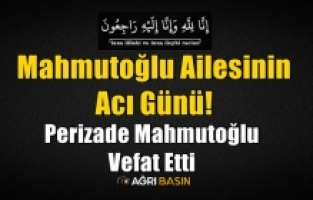 Mahmutoğlu Ailesinin Acı Günü! Perizade Mahmutoğlu Vefat Etti