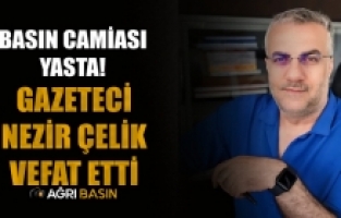 Gazeteci Nezir Çelik Kalp Krizi Sonucu Hayatını Kaybetti