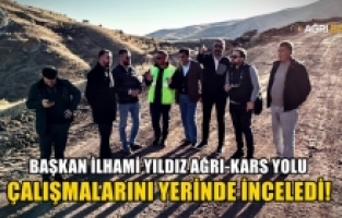 AK Parti İl Başkanı İlhami Yıldız, Ağrı-Kars Karayolu’ndaki Çalışmaları İnceledi