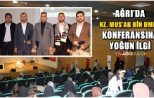 Ağrı’da Hz. Mus’ab Bin Umeyr Konferansına yoğun ilgi