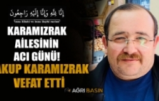 Karamızrak Ailesinin Acı Günü: Yakup Karamızrak Vefat Etti