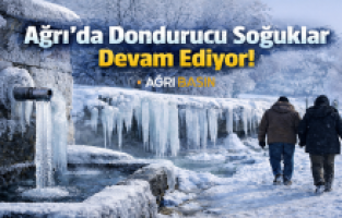 Ağrı’da dondurucu soğuklar Yeniden Başladı