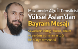 Mazlumder Ağrı İl Temsilcisi Yüksel Aslan’dan Bayram Mesajı