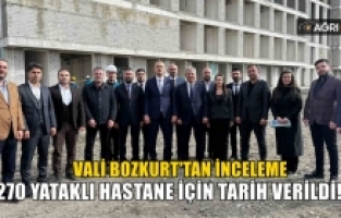 Ağrı'da 270 Yataklı Yeni Hastane İçin Tarih Verildi!