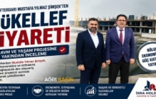 Ağrı Defterdarı Şimşek’ten dev AVM projesine ziyaret