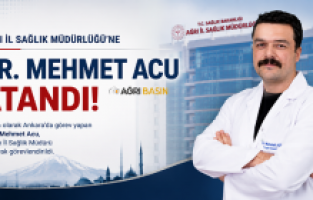 Ağrı İl Sağlık Müdürlüğü’ne Yeni Atama