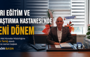 Ağrı Eğitim ve Araştırma Hastanesinde Yeni Dönem