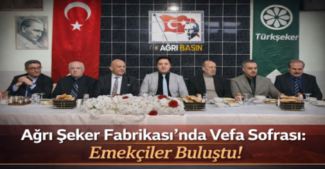 Ağrı Şeker Fabrikası Emekçileri İftarda Buluştu