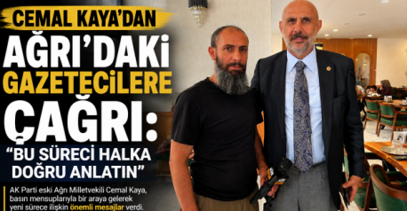 Cemal Kaya’dan Ağrı Basına Açıklama: “Süreci Doğru Anlatın”