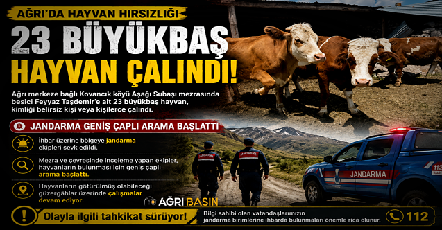 Ağrı'da 23 Büyükbaş Hayvan Gece Yarısı Çalındı