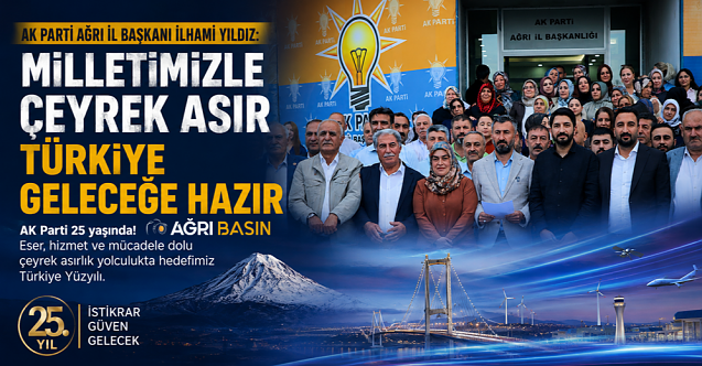 İlhami Yıldız’dan 25. Yıl Mesajı: Türkiye Geleceğe Hazır