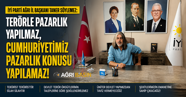 İYİ Parti Ağrı İl Başkanı Söylemez’den “Çerçeve Yasa” Tepkisi