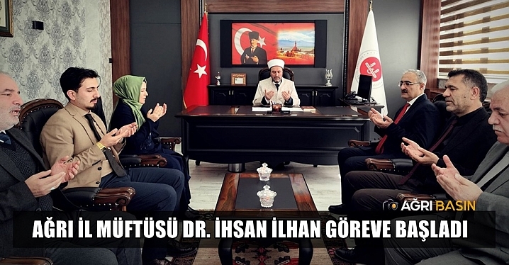 Ağrı İl Müftüsü İhsan İlhan Göreve Başladı