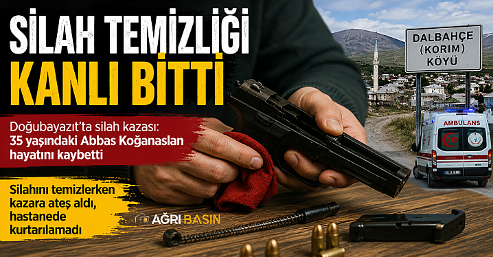 Doğubayazıt’ta Silah Kazası Can Aldı