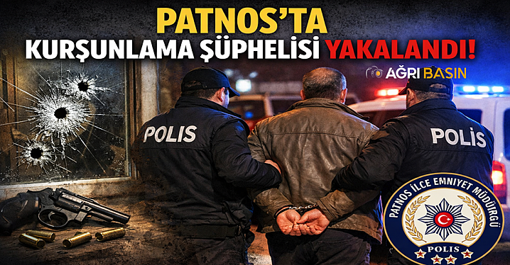 Patnos’ta Ev Kurşunlama Şüphelisi Yakalandı