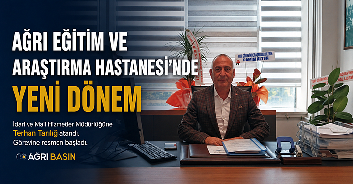 Ağrı Eğitim ve Araştırma Hastanesinde Yeni Dönem