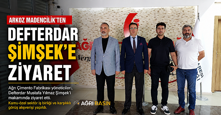ARKOZ Madencilik'ten Ağrı Defterdarı Şimşek'e Ziyaret