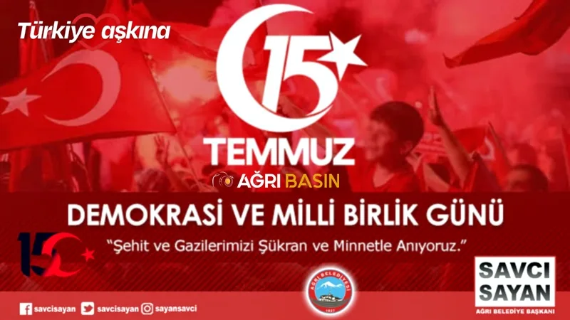 Savcı Sayan’ın 15 Temmuz Demokrasi ve Milli Birlik Günü Mesajı