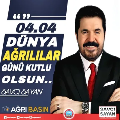 Başkan Savcı Sayan'dan Dünya Ağrılılar Günü mesajı