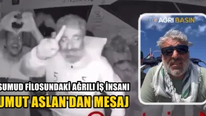 Ağrılı İş İnsanı Sumud Filosundan Mesaj Gönderdi